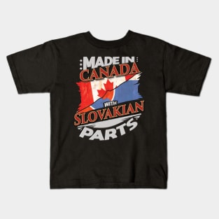 Made In Canada With Slovakian Parts - Gift for Slovakian From Slovakia Kids T-Shirt